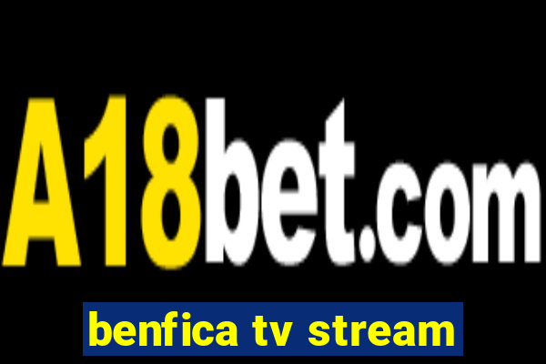 benfica tv stream